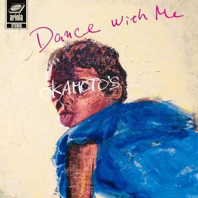 Dance with MeDance with You 专辑 福原遥/OKAMOTO'S