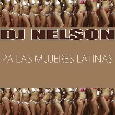 Pa Las Mujeres Latinas 專輯 DJ Nelson