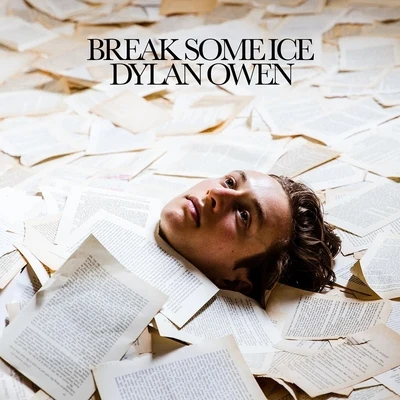 Break Some Ice 专辑 Dylan Owen