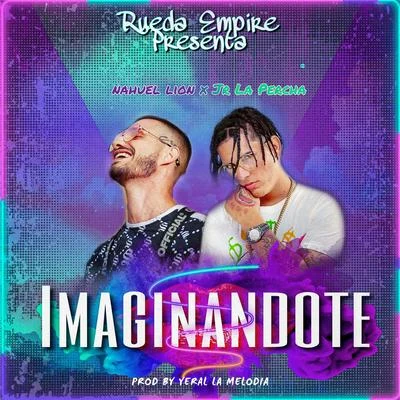 Jr la Percha Imaginandote (feat. Nahuel Lion)