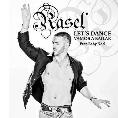 Lets dance, vamos a bailar (feat. Baby Noel) 專輯 Rasel