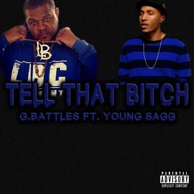 Tell That ***** (feat. Young Sagg) 专辑 G. Battles