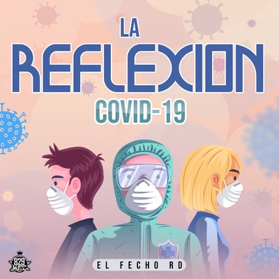 La Reflexion Covid 19 專輯 La Kikada/El Fecho RD/Pablo Chill-e