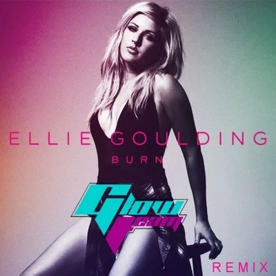 Burn (Team Glow Remix) 專輯 Ellie Goulding