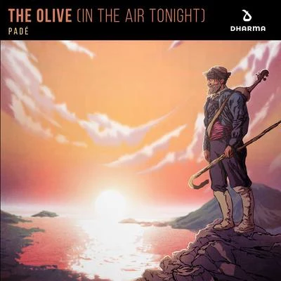 The Olive (In The Air Tonight) 专辑 Padé