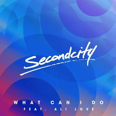 What Can I Do 專輯 SecondCity/Raw District/Aaaron/Kevin Knapp/Mulder (NL)