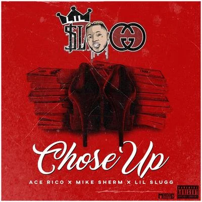 Chose Up (feat. Ace Rico & Mike Sherm) 專輯 Singular/Lil Slugg