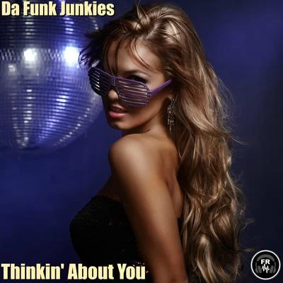 Thinkin About You 專輯 Da Funk Junkies