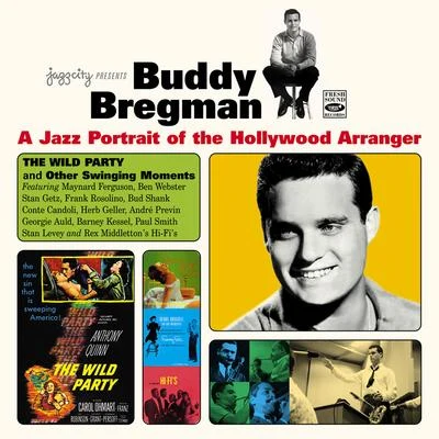 Buddy BregmanCon ConradConrad SalingerThe Conrad Salinger OrchestraHerb Magidson A Jazz Portrait of the Hollywood Arranger. The Wild Party and Other Swinging Moments