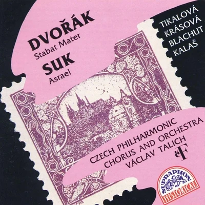 Dvořák: Stabat Mater - Suk: Asrael 專輯 Jiří Tomášek/Prague Philharmonic Choir/Lubomír Mátl/Bohuslav Martinů