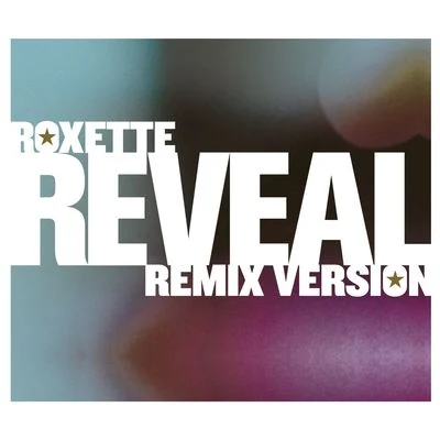 Reveal [Remix Versions] 專輯 Roxette