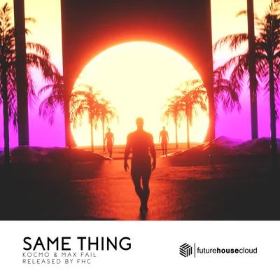 Same Thing 專輯 Kocmo/SIIK/Julia Kleijn