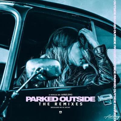 Parked Outside (The Remixes) 专辑 Askling/Josef Bamba