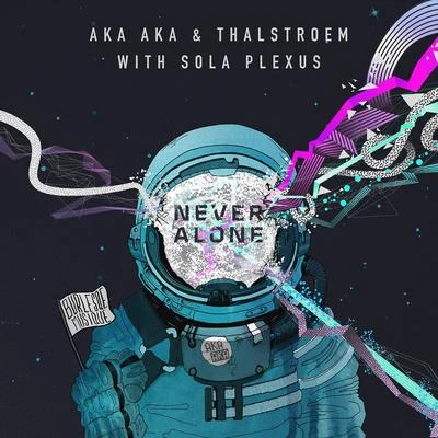 Never Alone feat. Sola Plexus 專輯 AKA AKA/Joachim Pastor/Florence Bird