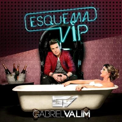 Esquema Vip - Single 专辑 Gabriel Valim