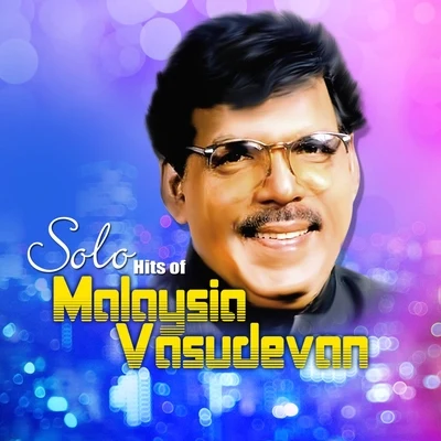 Malaysia Vasudevan Solo Hit of Malaysia Vasudevan