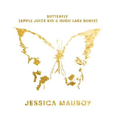 Jessica Mauboy Butterfly (Apple Juice Kid & Hugh Lake Remix)