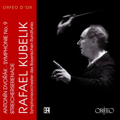 DVOŘÁK, A.: Serenade, Op. 22Symphony No. 9(Bavarian Radio Symphony, R. Kubelik) 專輯 Rafael Kubelík/Chor des Bayerischen Rundfunks/Ernst Haefliger/Franz Crass/Bavarian Radio Symphony Orchestra