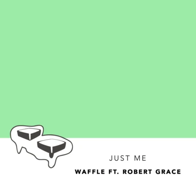 Just Me (Ft. Robert Grace) 专辑 Chokeules/Divinyl/Waffle