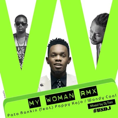 My Woman (DJ Tizo Remix) 專輯 Patoranking/R2Bees/DJ Spin$/Davido/John Vuitton