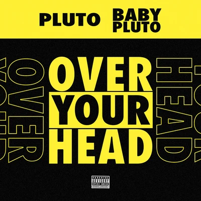 Over Your Head 專輯 Future/Gucci Mane/Hyde/K.E. On The Track/Scotty Drippin