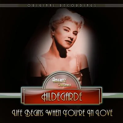 Life Begins When You're In Love 專輯 Hildegarde