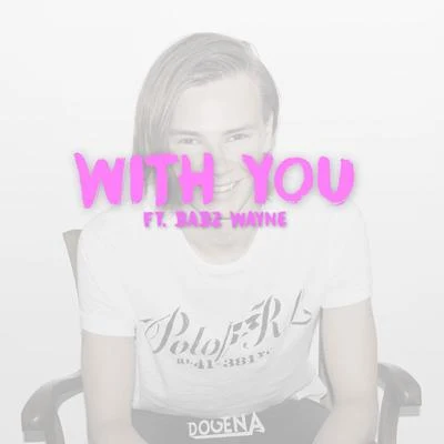 DogenaAxel Berg With You (feat. Babz Wayne)