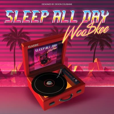 Sleep All Day 專輯 Jor/Lil Shirp/woo$kee