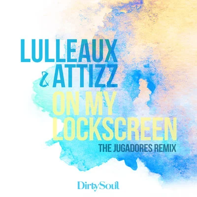 On My Lockscreen (The Jugadores Remix Extended) 专辑 Lulleaux/LNY TNZ