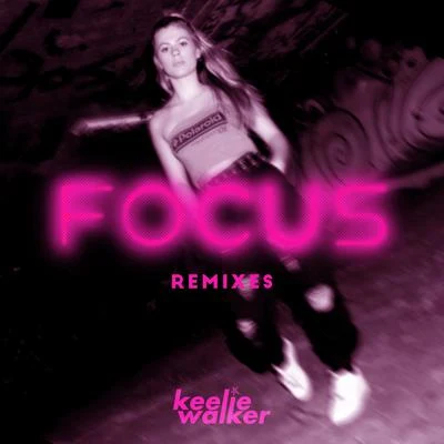 Keelie WalkerKokiri FOCUS (REMIXES)