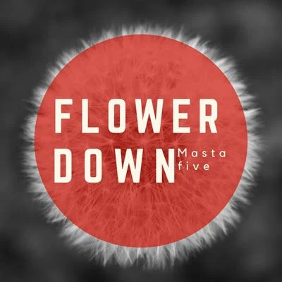 Flower Down 专辑 KTF/Mastafive