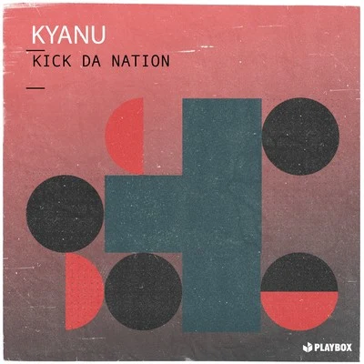 Kick da Nation 專輯 KYANU