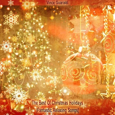 Vince Guaraldi The Best Of Christmas Holidays (Fantastic Relaxing Songs)