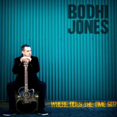 Bodhi Jones Where Does The Time Go?