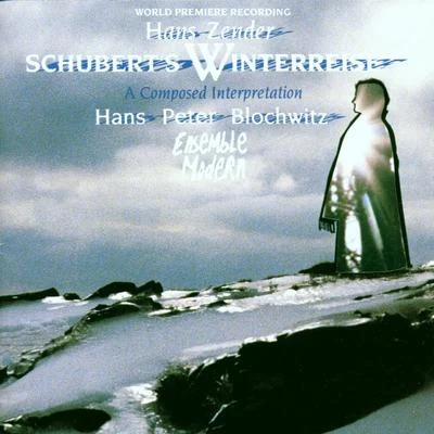 Hans Zender: Schuberts Winterreise - A Composed Interpretation 專輯 Hans Zender