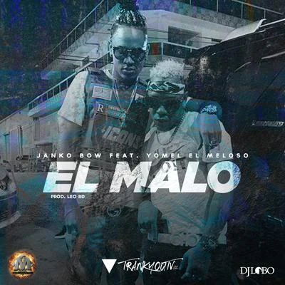 El Malo (feat. Yomel El Meloso) 專輯 Jankobow