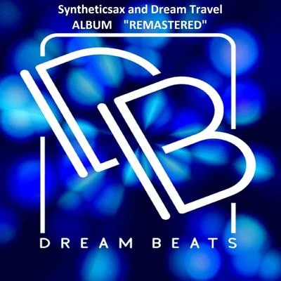 Remastered 專輯 Syntheticsax/Dream Travel