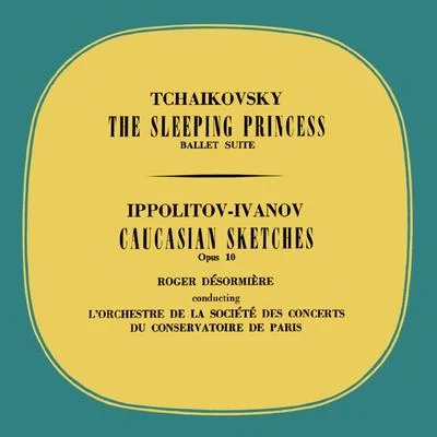 The Sleeping Princess & Caucasian Sketches 專輯 Eugene Bigot/Lamoureux Orchestra/Roger Desormiere/Andor Foldes/Solti Chamber Orchestra