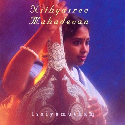 Isaiyamutham 专辑 Nithyasree Mahadevan