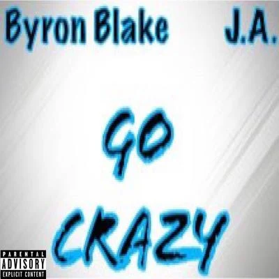 Go Crazy (feat. J.A.) 專輯 Hitman Holla/Byron Blake