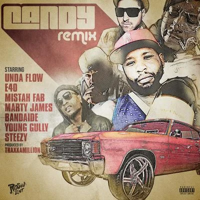 Candy (Remix) [feat. E-40, Mistah F.A.B., Marty James, Band-Aide, Young Gully & Steeezy] 專輯 Undaflow/4RAX/Mazerati Ricky