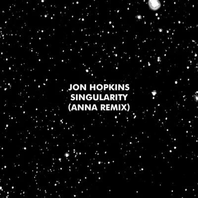 Singularity (ANNA Remix) 專輯 Jon Hopkins