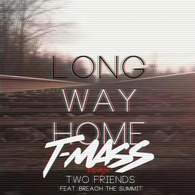 Long Way Home (T-Mass Remix) 專輯 T-Mass