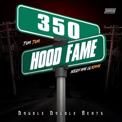 350 Hood Fame 專輯 Tum Tum