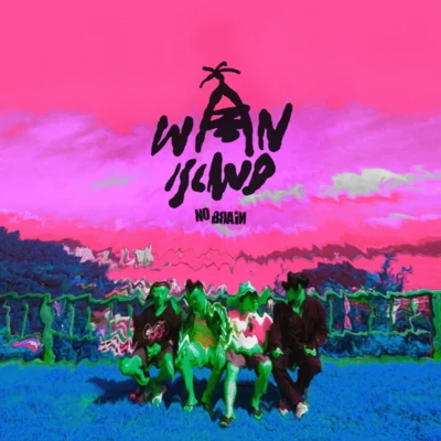 Wan island 專輯 No Brain