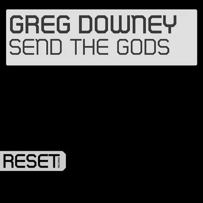 Greg Downey Send The Gods