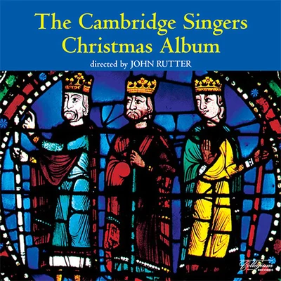 CAMBRIDGE SINGERS CHRISTMAS ALBUM 專輯 John Rutter/Clare College Singers and Orchestra