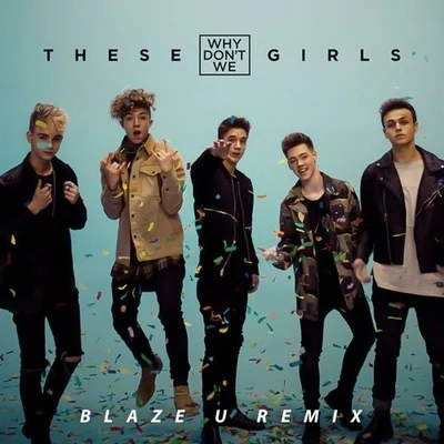 These Girls (Blaze U Remix) 專輯 Dominik Koislmeyer/Blaze U