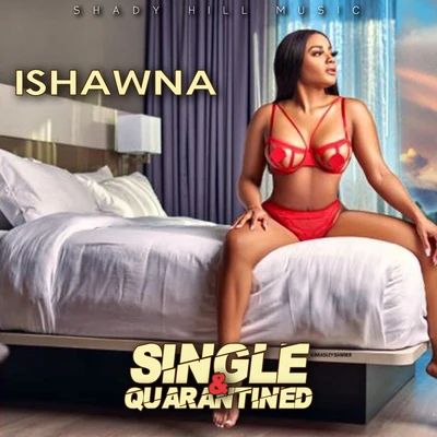 Single & Quarantined 專輯 Ishawna