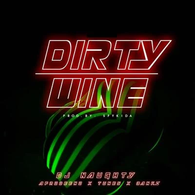 Dirty Wine 专辑 DJ Naughty